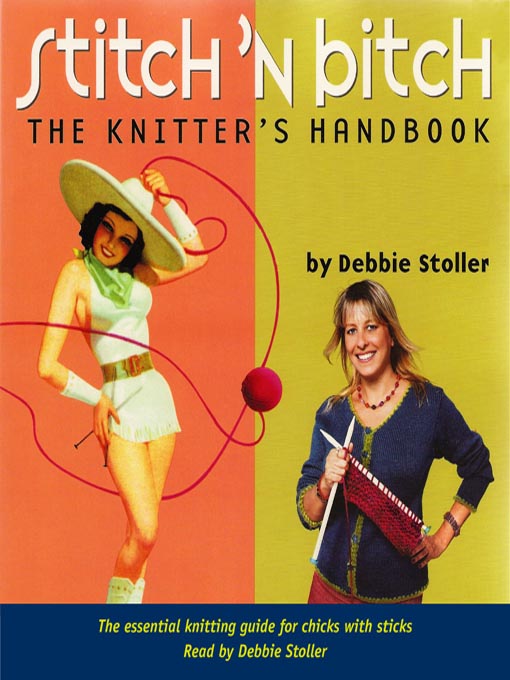 Title details for Stitch 'n Bitch by Debbie Stoller - Available
